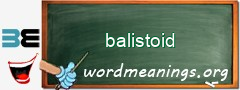 WordMeaning blackboard for balistoid